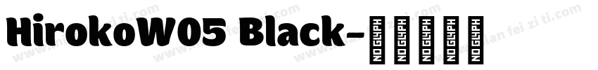 HirokoW05 Black字体转换